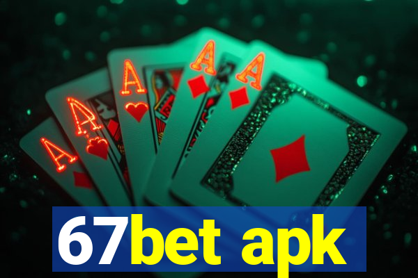 67bet apk